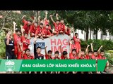 CLB HAGL khai giảng lớp năng khiếu khóa V: Hi vọng bứt phá, vượt lên chính mình | HAGL Media