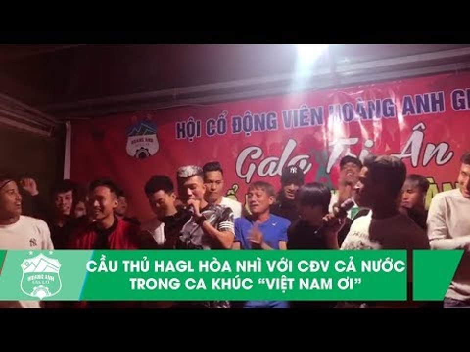 Cầu thủ HAGL quẩy hết nấc với CĐV cả nước với bài hát "Việt Nam Ơi!" | HAGL Media