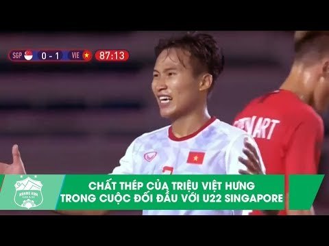 Triệu Việt Hưng vs U22 Singapore | Chất thép của U22 Việt Nam tại SEA Games 30 | HAGL Media