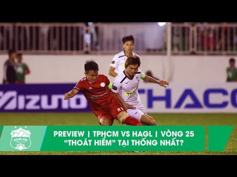 CLB TP. HCM - Hoàng Anh Gia Lai | Con tàu Phố Núi "thoát hiểm" tại Thống Nhất? | HAGL Media