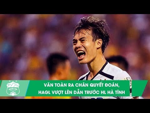 Văn Toàn ra chân quyết đoán, Hoàng Anh Gia Lai vượt lên dẫn trước Hồng Lĩnh Hà Tĩnh | HAGL Media