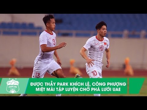 Được thầy Park khích lệ, Công Phượng miệt mài tập luyện chờ cơ hội phá lưới UAE | HAGL Media