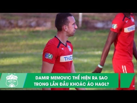 Damir Memovic vs Than Quảng Ninh | Màn trình diễn ấn tượng trong lần đầu khoác áo HAGL | HAGL Media