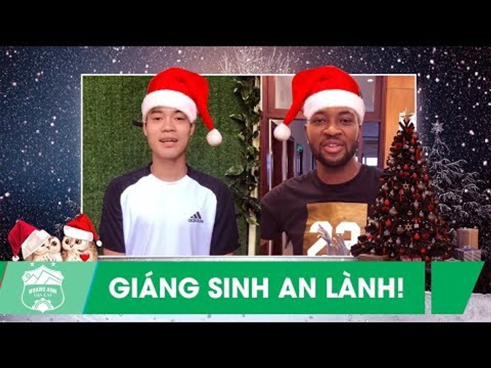 Văn Toàn, Chevaughn Walsh chúc mừng Giáng sinh tới CĐV HAGL cực đáng yêu | HAGL Media