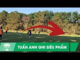 Tuấn Anh tái hiện siêu phẩm V.League trong buổi tập cùng đồng đội | HAGL Media