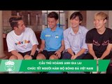 Cầu thủ Hoàng Anh Gia Lai chúc mừng năm mới người hâm mộ bóng đá Việt Nam