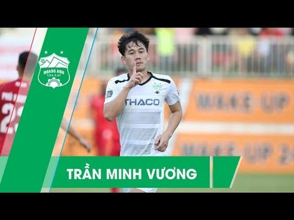 Trần Minh Vương | All Goals | Tổng hợp những bàn thắng ấn tượng ở V.League 2019 | HAGL Media