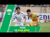 DNH Nam Định - HAGL | 4 trận đấu cực kỳ căng thẳng và kết quả ngọt ngào cho Phố Núi  | HAGL Media