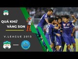HAGL - Khánh Hòa | Màn ra mắt V.League đầy cảm xúc của lứa Công Phượng, Tuấn Anh | Một thời vàng son