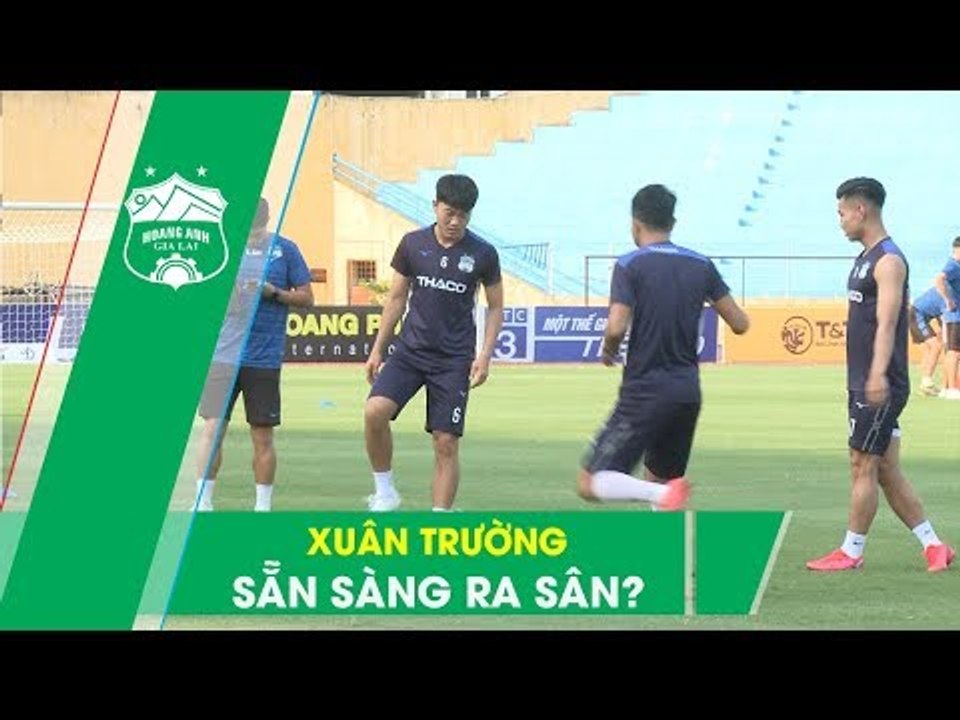 Xuân Trường mang tới tin vui bất ngờ, HAGL sẵn sàng cho đại chiến với Hà Nội FC | HAGL Media