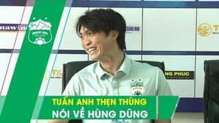 Tuấn Anh thẹn thùng khi nhắc đến Hùng Dũng, HLV Lee đặt mục tiêu cao trước Hà Nội FC | HAGL Media