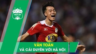 Nguyễn Văn Toàn và những khoảnh khắc bùng nổ trước Hà Nội FC  | HAGL Media