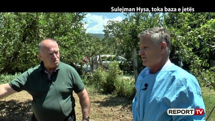 Report Tv, Veri Jug - Sulejman Hysa, toka bazë e jetës