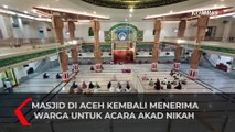 Aceh kembali Nomal, Antrian Akad Nikah di Masjid Meningkat