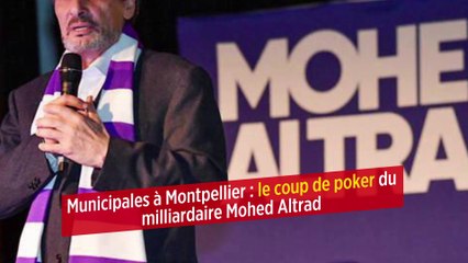 Municipales à Montpellier : le coup de poker du milliardaire Mohed Altrad