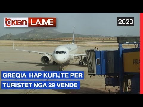 Greqia hap kufijte per turistet nga 29 vende | Lajme - News