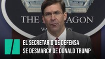 El secretario de Defensa se desmarca de Trump y descarta desplegar al Ejército en las calles