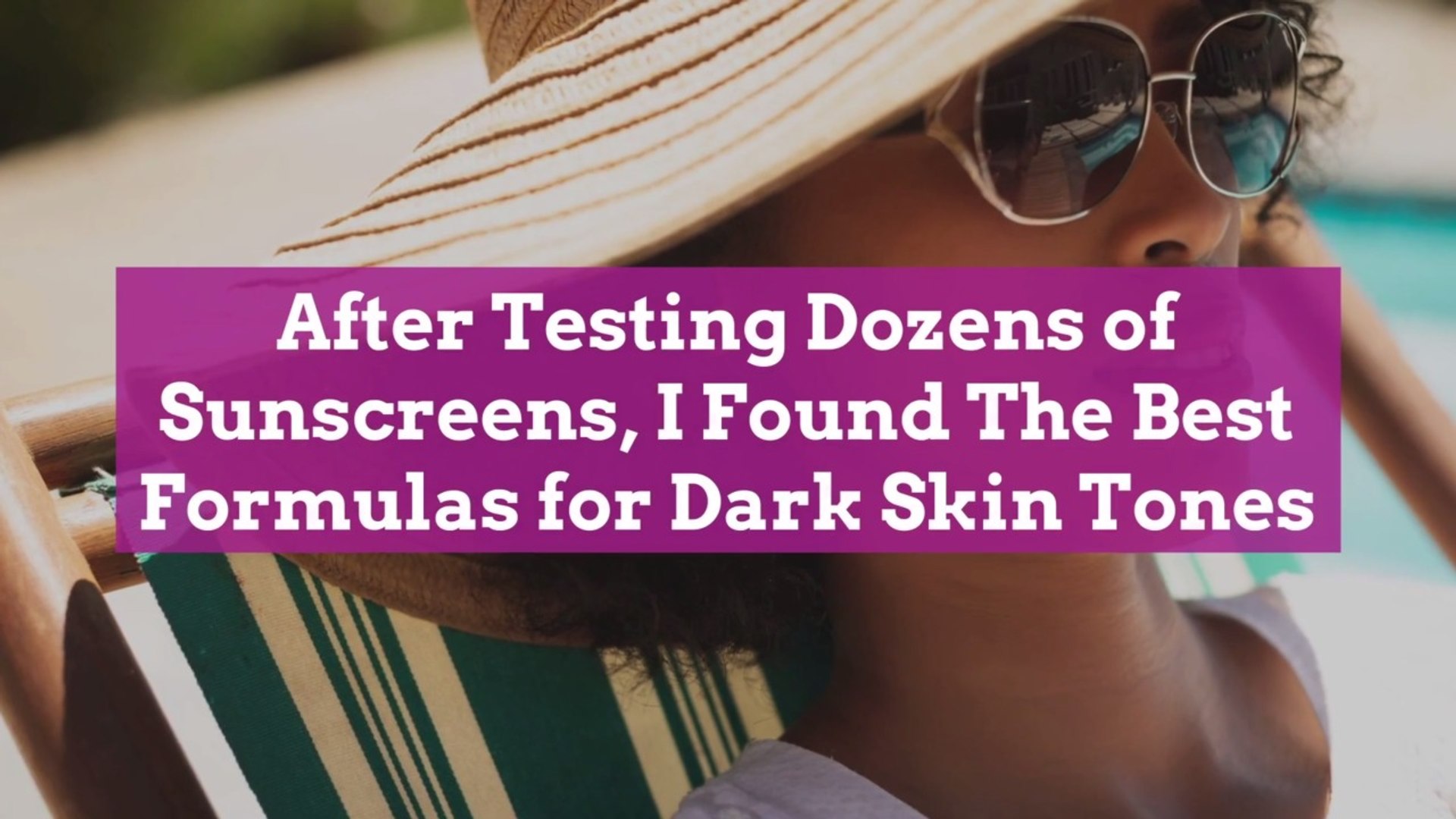 ⁣After Testing Dozens of Sunscreens, I Found The Best Formulas for Dark Skin Tones