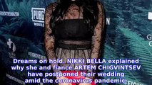 Nikki Bella Reveals Why She Postponed Wedding to Artem Chigvintsev