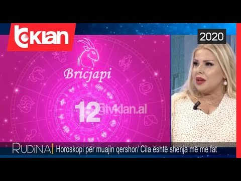 Rudina - Bricjapet duhet te kene kujdes , shenja me pak e favorizuar per muajin Qershor