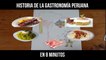 Historia de la Gastronomía Peruana