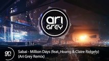 Sabai - Million Days (feat. Hoang & Claire Ridgely) (Ari Grey Remix)