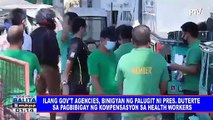 Ilang gov't agencies, binigyan ng palugit ni PRRD sa pagbibigay ng kompensasyon sa healther workers