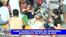 Ilang locally-stranded individuals, naghihintay ng biyahe sa NAIA; OWWA, nagpaabot na rin ng tulong