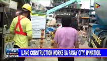 Ilang construction works sa Pasay City, ipinatigil