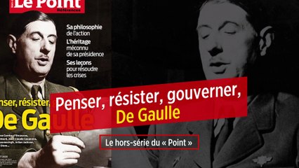 Penser, résister, gouverner... De Gaulle : le hors-série du « Point »