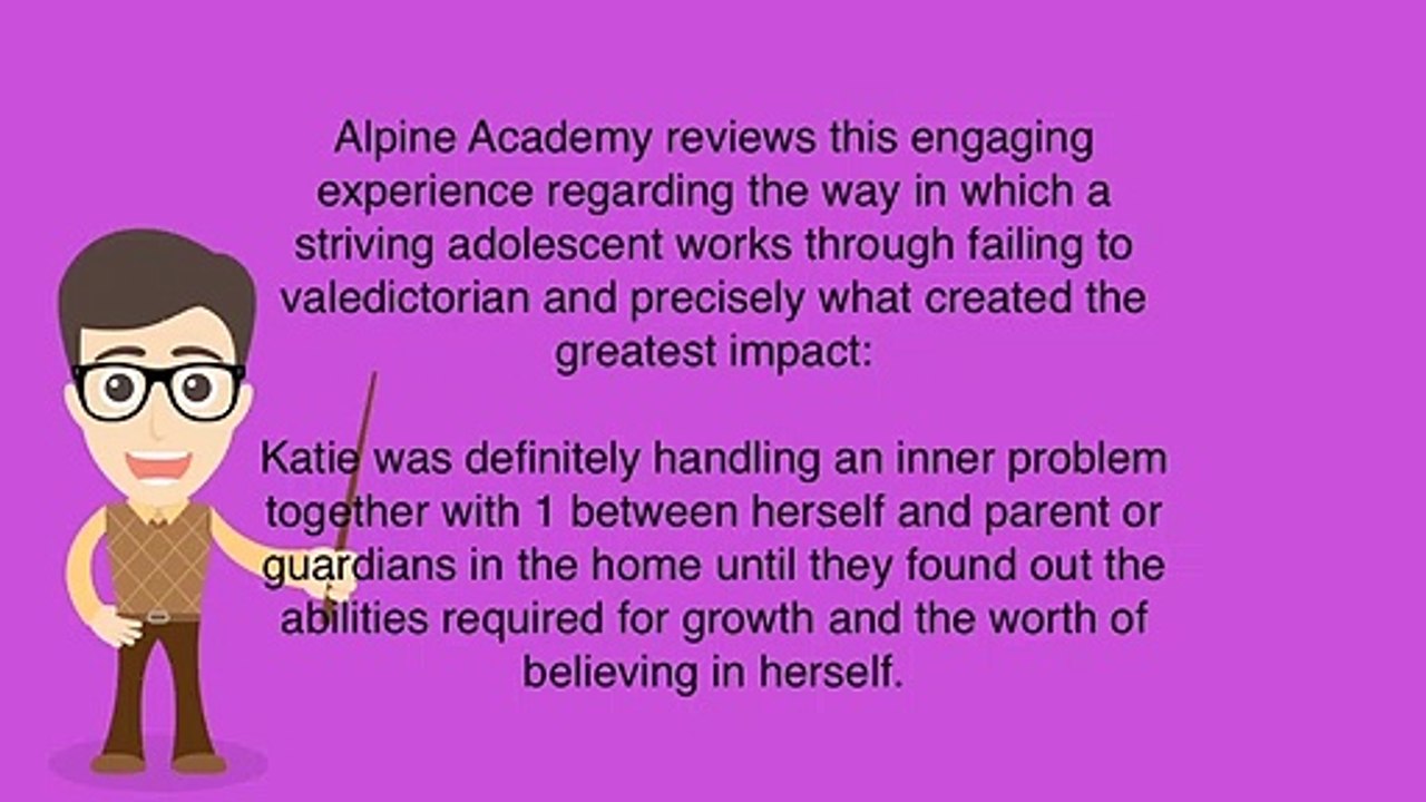 Alpine academy reviews & Alpine academy complaints this engaging chronicle relating to the method which a aiming adolescent overcome breaking down to valedictorian and also precisely what created the best effect: