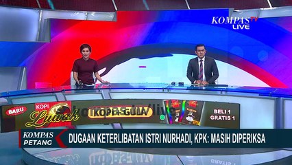 Terkait Penangkapan Buron KPK Nurhadi, Ada Dugaan Keterlibatan Sang Istri?