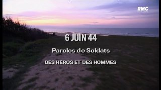 2e Guerre Mondiale - 6 juin 44 paroles de soldats. Des héros et des hommes