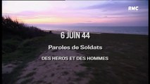 2e Guerre Mondiale - 6 juin 44 paroles de soldats. Des héros et des hommes