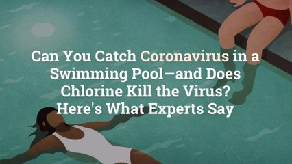 Tải video: Can You Catch Coronavirus in a Swimming Pool—and Does Chlorine Kill the Virus? Here's What