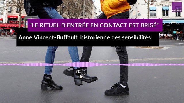 Anne Vincent-Buffault : Le rituel d'entrée en contact est brisé
