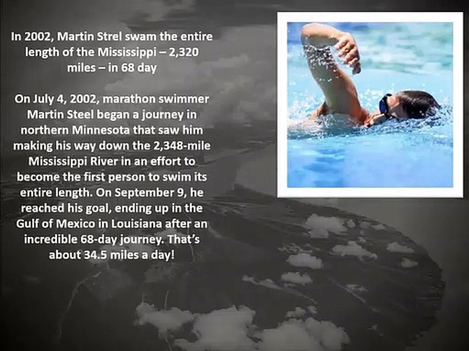 Martin Strel Takes 68 Days to swam the entire length of the Mississippi River
