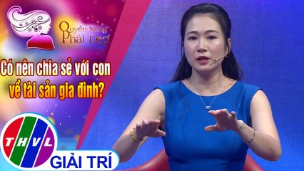 Cha mẹ nên dạy cho con sự bản lĩnh và tập cho con sự tự lực, tránh phụ thuộc vào tài sản gia đình