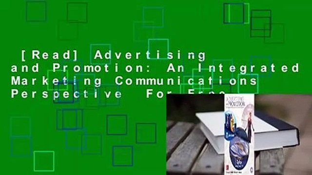 [Read] Advertising and Promotion: An Integrated Marketing Communications Perspective For Free
