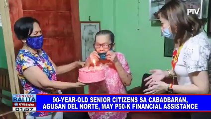 90-year-old senior citizens sa Cabadbaran, Agusan del Norte, may P50-K financial assistance