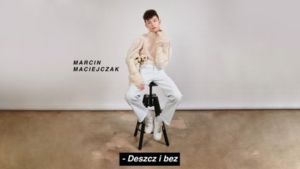 Marcin Maciejczak - Deszcz I Bez