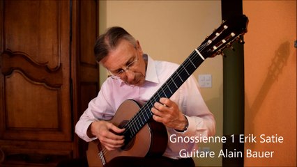 Gnossienne 1 - Erik Satie - Guitare Alain Bauer
