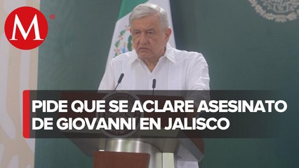AMLO lamenta muerte de Giovanni López en Ixtlahuacán, Jalisco