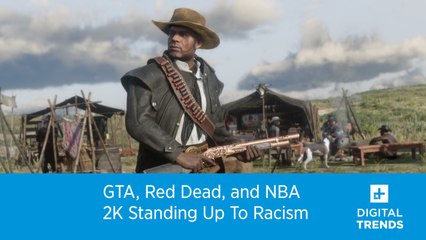 GTA, Red Dead, and NBA 2K Standing Up To Racism