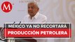 México no puede reducir más producción petrolera: AMLO
