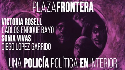 Tải video: Juan Carlos Monedero, Victoria Rosell, Carlos Enrique Bayo, Sonia Vivas y Diego López Garrido - Plaza Frontera: una policía política en Interior - 5 de junio de 2020