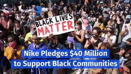 Nike Pledges $40 Million to Support Black Communities