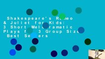 Shakespeare's Romeo & Juliet for Kids: 3 Short Melodramatic Plays for 3 Group Sizes  Best Sellers