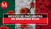 Semáforo epidemiológico se mantiene en rojo en México, incluyendo Zacatecas