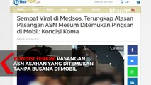 Kondisi Terkini Pasangan ASN Asahan yang Ditemukan Pingsan Tanpa Busana di Mobil
